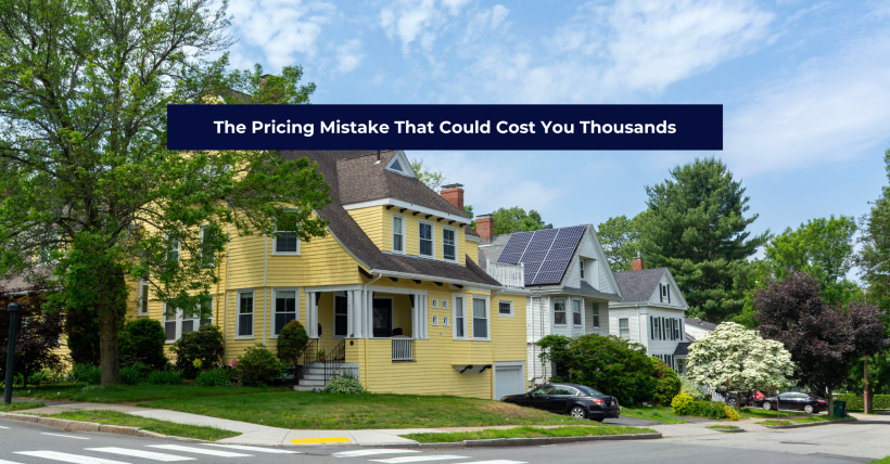 The #1 Home Pricing Mistake That Could Cost You Thousands | Boston & South Shore Real Estate